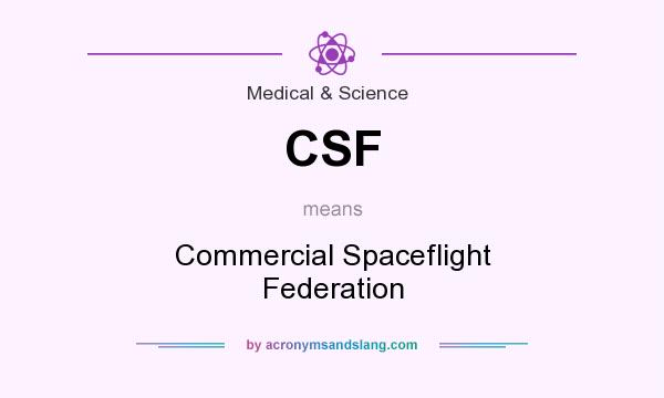 What does CSF mean? It stands for Commercial Spaceflight Federation