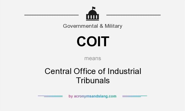 What does COIT mean? It stands for Central Office of Industrial Tribunals