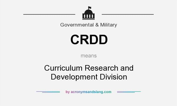 What does CRDD mean? It stands for Curriculum Research and Development Division