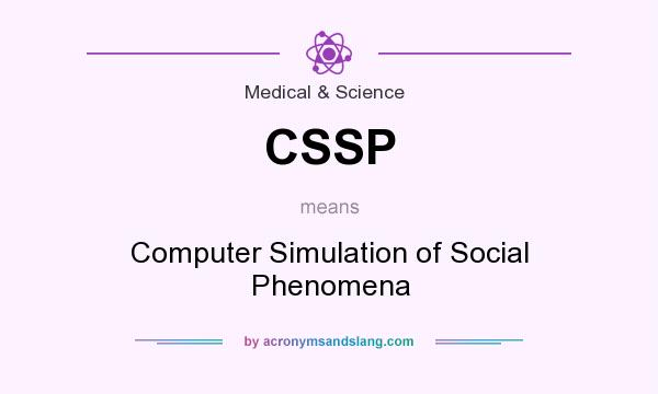 What does CSSP mean? It stands for Computer Simulation of Social Phenomena