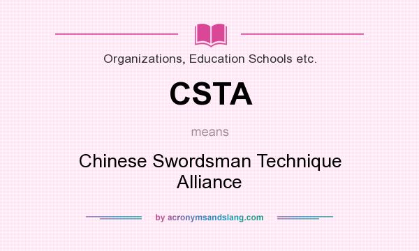 What does CSTA mean? It stands for Chinese Swordsman Technique Alliance