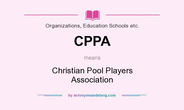 What does CPPA mean? It stands for Christian Pool Players Association