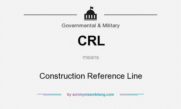What does CRL mean? It stands for Construction Reference Line