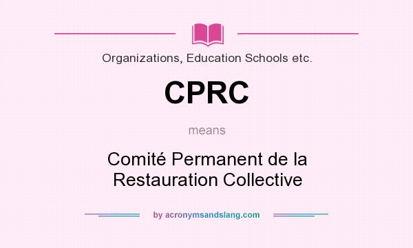 What does CPRC mean? It stands for Comité Permanent de la Restauration Collective