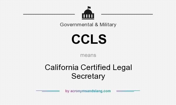 What does CCLS mean? It stands for California Certified Legal Secretary