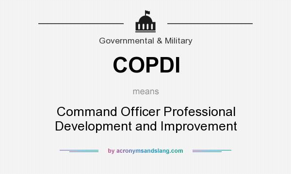 What does COPDI mean? It stands for Command Officer Professional Development and Improvement