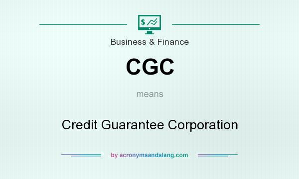 What does CGC mean? It stands for Credit Guarantee Corporation