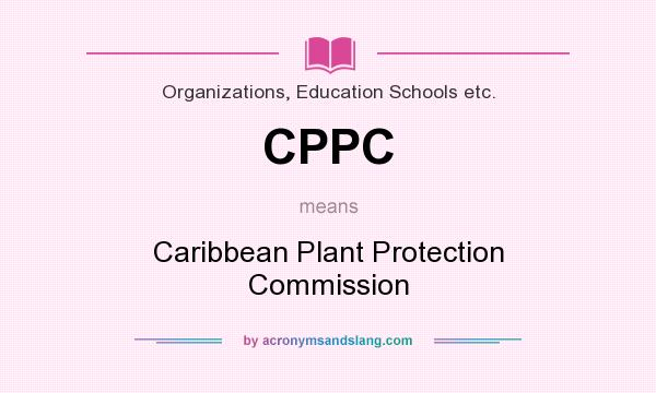 What does CPPC mean? It stands for Caribbean Plant Protection Commission