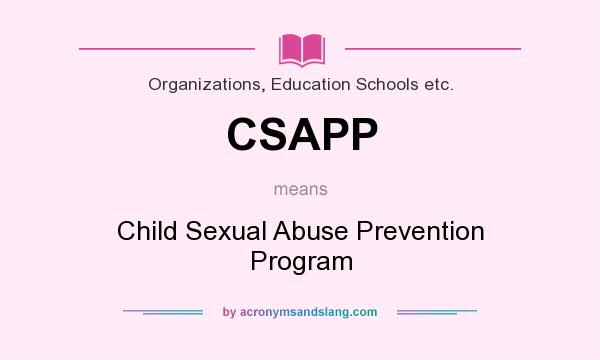 What does CSAPP mean? It stands for Child Sexual Abuse Prevention Program
