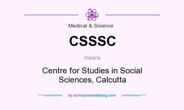What does CSSSC mean? It stands for Centre for Studies in Social Sciences, Calcutta