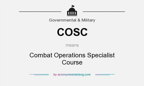 What does COSC mean? It stands for Combat Operations Specialist Course