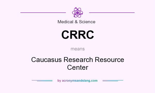 What does CRRC mean? It stands for Caucasus Research Resource Center