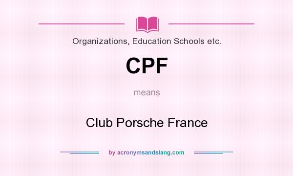 What does CPF mean? It stands for Club Porsche France