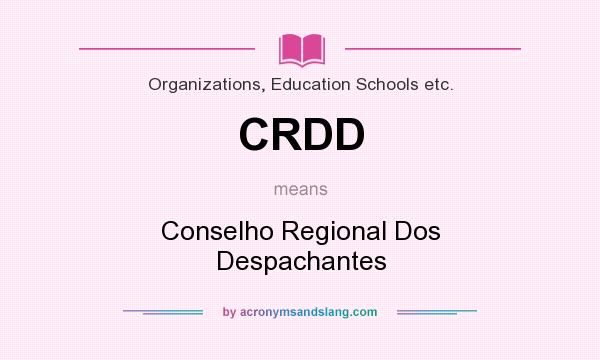 What does CRDD mean? It stands for Conselho Regional Dos Despachantes