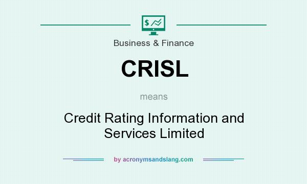 What does CRISL mean? It stands for Credit Rating Information and Services Limited