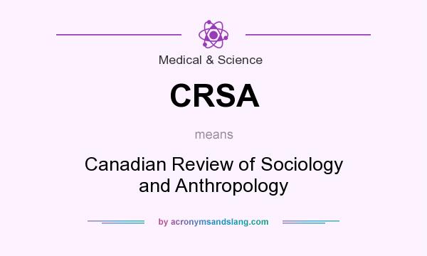 What does CRSA mean? It stands for Canadian Review of Sociology and Anthropology