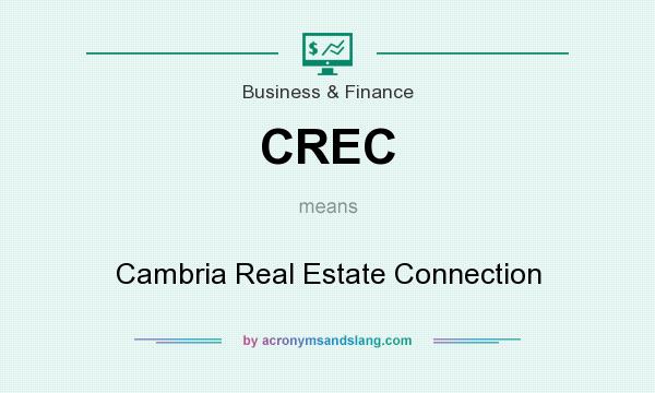 What does CREC mean? It stands for Cambria Real Estate Connection