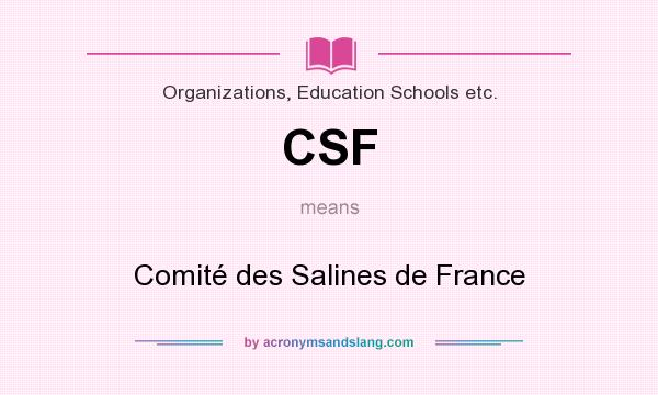 What does CSF mean? It stands for Comité des Salines de France