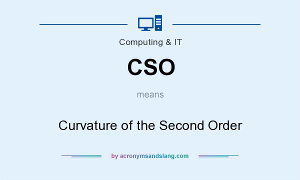 What does CSO mean? It stands for Curvature of the Second Order