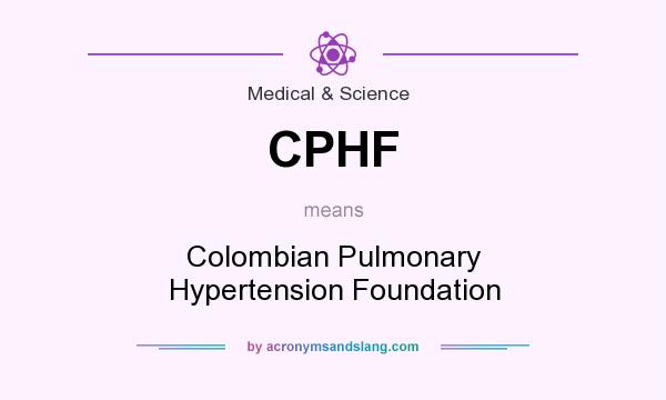 What does CPHF mean? It stands for Colombian Pulmonary Hypertension Foundation