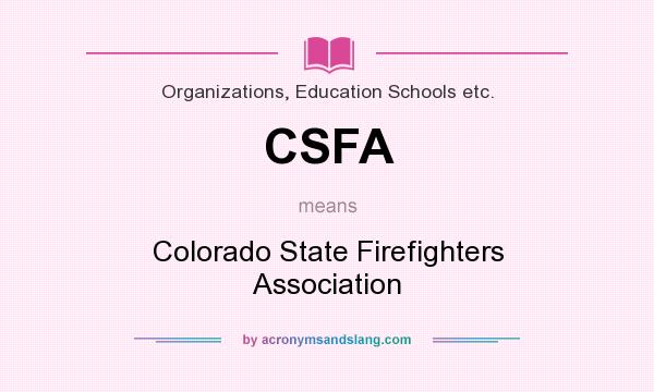 What does CSFA mean? It stands for Colorado State Firefighters Association