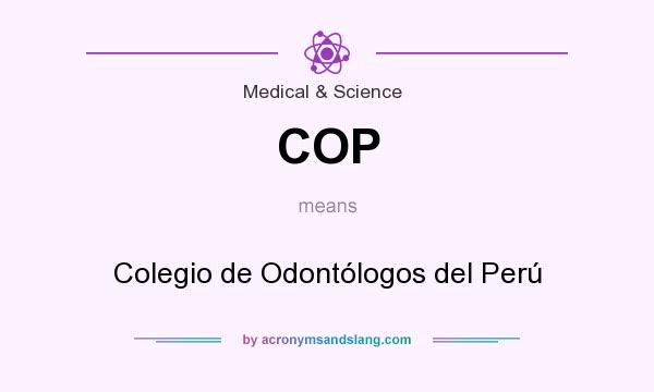 What does COP mean? It stands for Colegio de Odontólogos del Perú