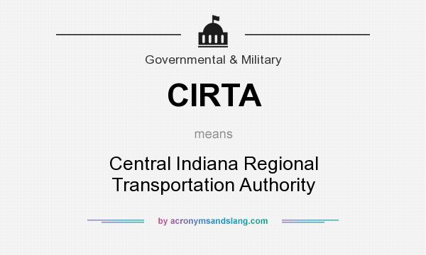 What does CIRTA mean? It stands for Central Indiana Regional Transportation Authority