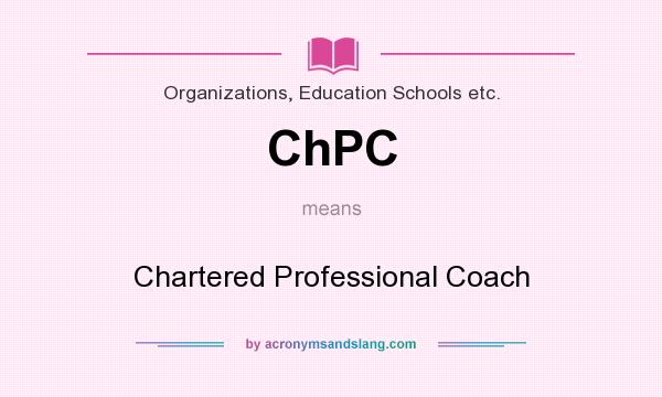What does ChPC mean? It stands for Chartered Professional Coach