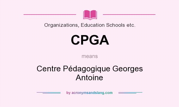 What does CPGA mean? It stands for Centre Pédagogique Georges Antoine