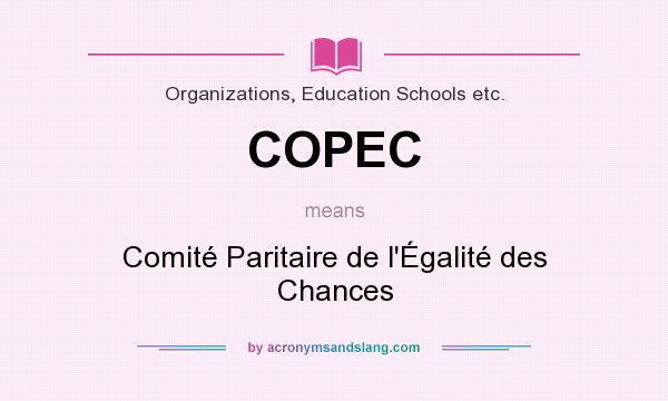 What does COPEC mean? It stands for Comité Paritaire de l`Égalité des Chances