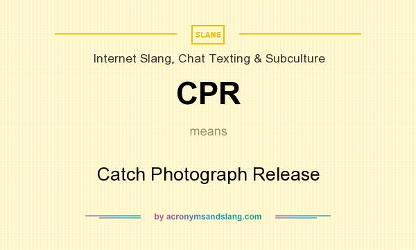 What does CPR mean? It stands for Catch Photograph Release