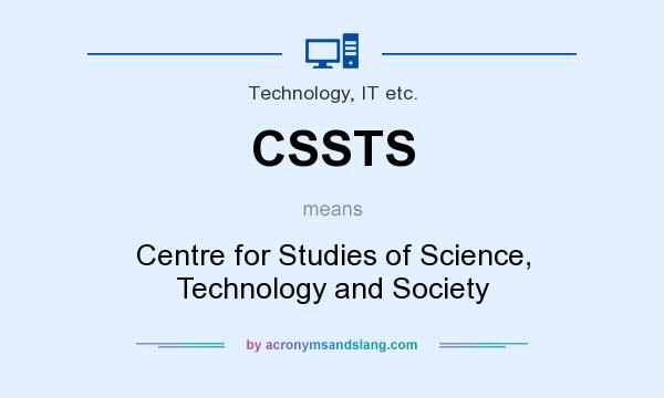 What does CSSTS mean? It stands for Centre for Studies of Science, Technology and Society