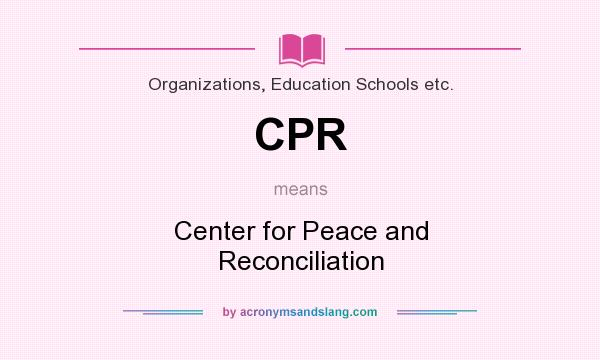 What does CPR mean? It stands for Center for Peace and Reconciliation