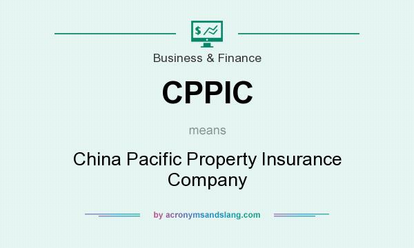 What does CPPIC mean? It stands for China Pacific Property Insurance Company