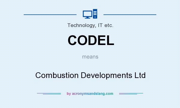 What does CODEL mean? It stands for Combustion Developments Ltd