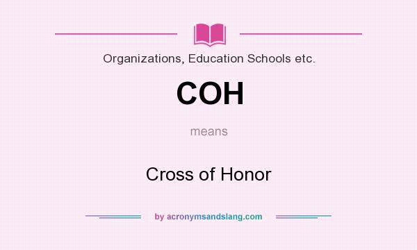 What does COH mean? It stands for Cross of Honor