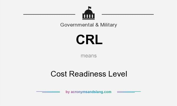 What does CRL mean? It stands for Cost Readiness Level