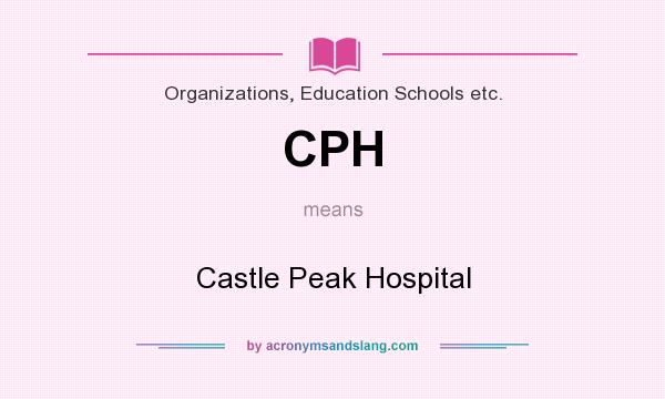 What does CPH mean? It stands for Castle Peak Hospital