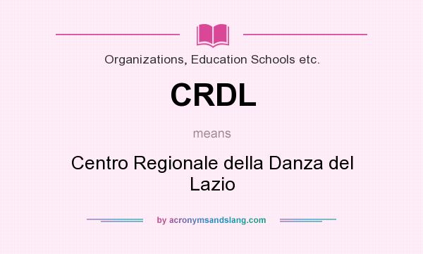 What does CRDL mean? It stands for Centro Regionale della Danza del Lazio
