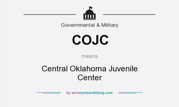 What does COJC mean? It stands for Central Oklahoma Juvenile Center