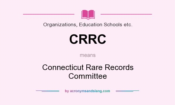 What does CRRC mean? It stands for Connecticut Rare Records Committee