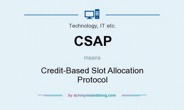 What does CSAP mean? It stands for Credit-Based Slot Allocation Protocol