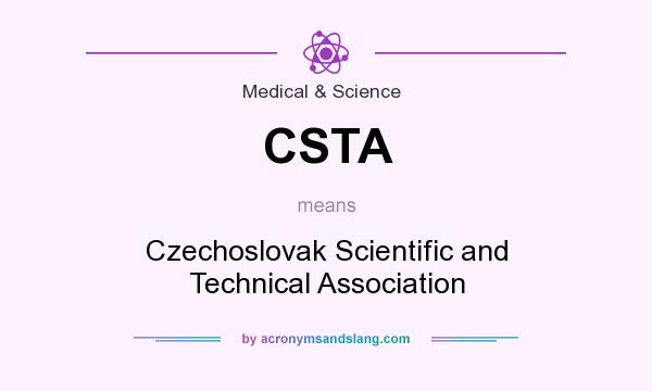 What does CSTA mean? It stands for Czechoslovak Scientific and Technical Association