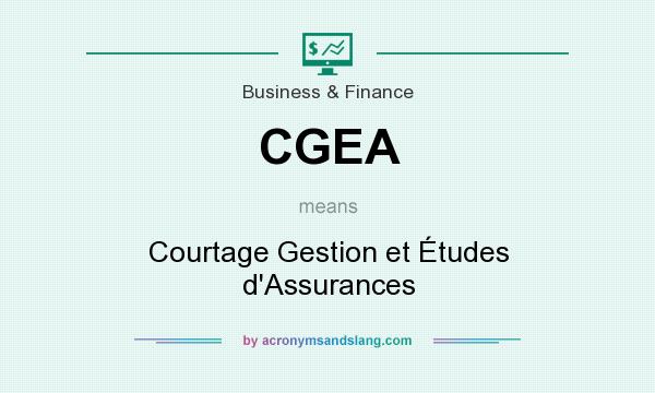 What does CGEA mean? It stands for Courtage Gestion et Études d`Assurances