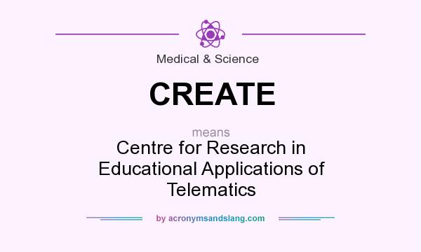 What does CREATE mean? It stands for Centre for Research in Educational Applications of Telematics