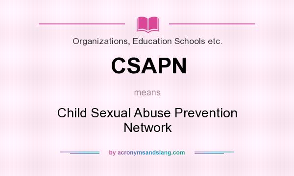 What does CSAPN mean? It stands for Child Sexual Abuse Prevention Network