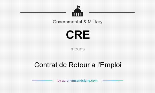 What does CRE mean? It stands for Contrat de Retour a l`Emploi