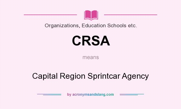 What does CRSA mean? It stands for Capital Region Sprintcar Agency