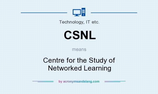 What does CSNL mean? It stands for Centre for the Study of Networked Learning