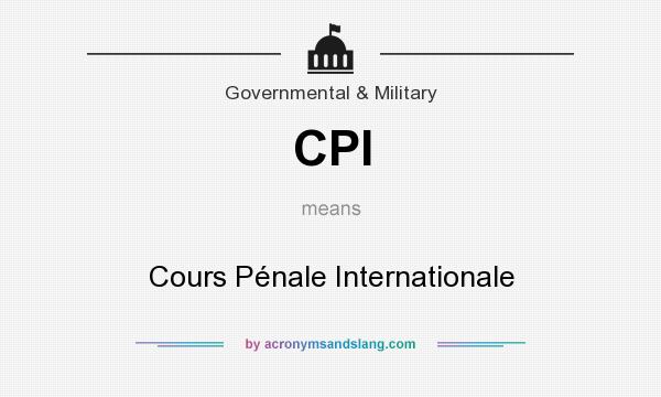 What does CPI mean? It stands for Cours Pénale Internationale